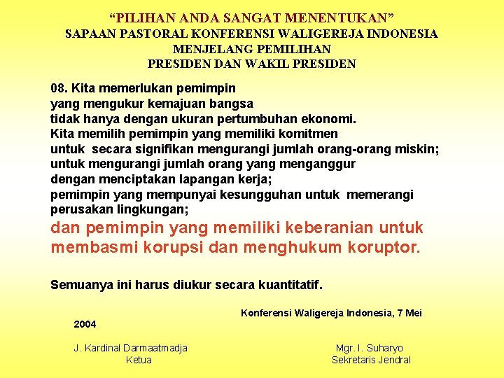 “PILIHAN ANDA SANGAT MENENTUKAN” SAPAAN PASTORAL KONFERENSI WALIGEREJA INDONESIA MENJELANG PEMILIHAN PRESIDEN DAN WAKIL