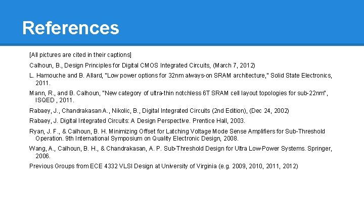 References [All pictures are cited in their captions] Calhoun, B. , Design Principles for