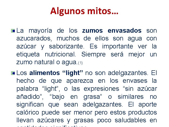 Algunos mitos… La mayoría de los zumos envasados son azucarados, muchos de ellos son