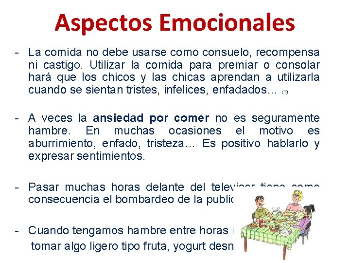 Aspectos Emocionales - La comida no debe usarse como consuelo, recompensa ni castigo. Utilizar