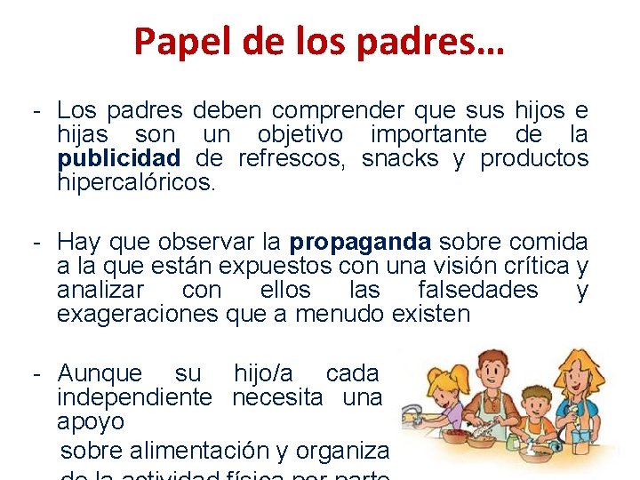 Papel de los padres… - Los padres deben comprender que sus hijos e hijas