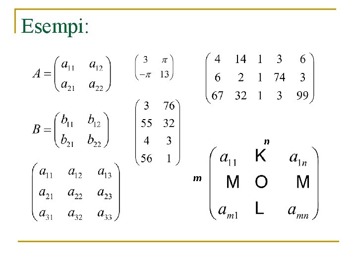 Esempi: n m Esempi: n m