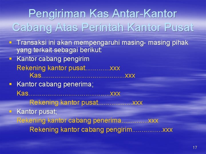 Pengiriman Kas Antar-Kantor Cabang Atas Perintah Kantor Pusat § Transaksi ini akan mempengaruhi masing-