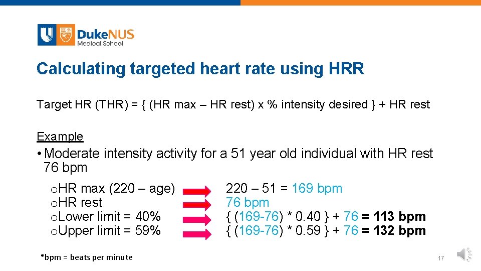 Calculating targeted heart rate using HRR Target HR (THR) = { (HR max –