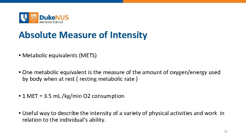 Absolute Measure of Intensity • Metabolic equivalents (METS) • One metabolic equivalent is the