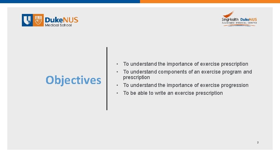 Objectives • To understand the importance of exercise prescription • To understand components of