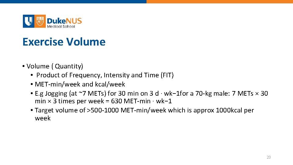 Exercise Volume • Volume ( Quantity) • Product of Frequency, Intensity and Time (FIT)