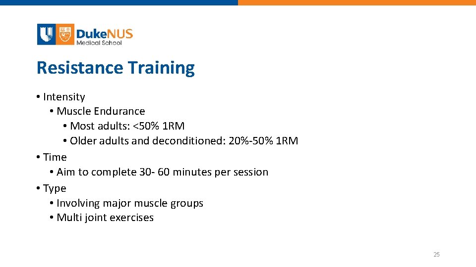 Resistance Training • Intensity • Muscle Endurance • Most adults: <50% 1 RM •