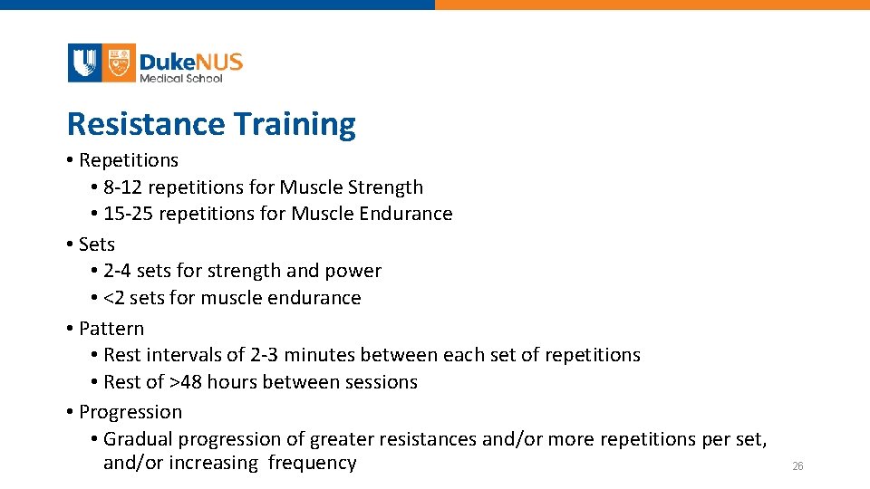 Resistance Training • Repetitions • 8 -12 repetitions for Muscle Strength • 15 -25
