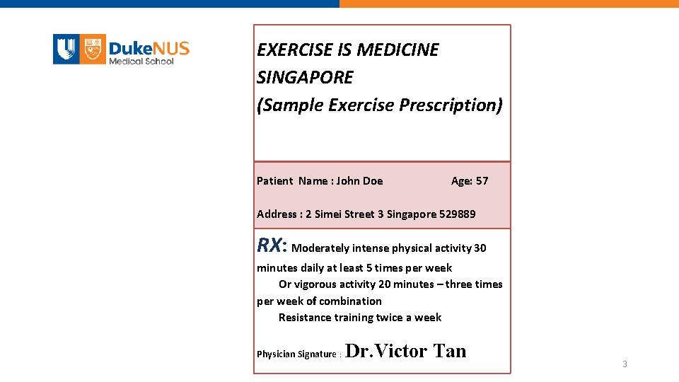  EXERCISE IS MEDICINE SINGAPORE (Sample Exercise Prescription) Patient Name : John Doe Age: