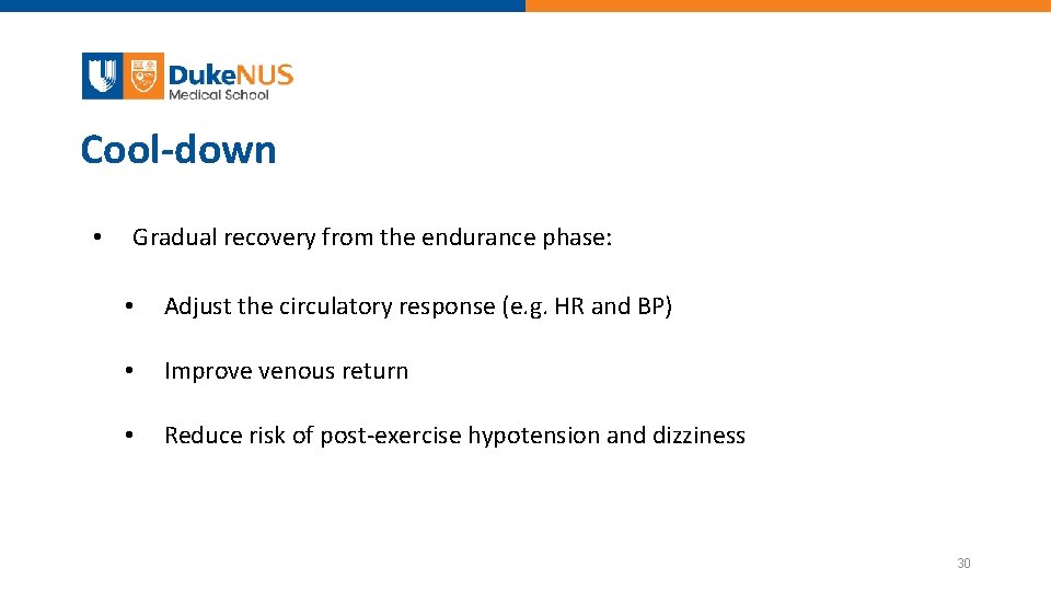 Cool-down • Gradual recovery from the endurance phase: • Adjust the circulatory response (e.