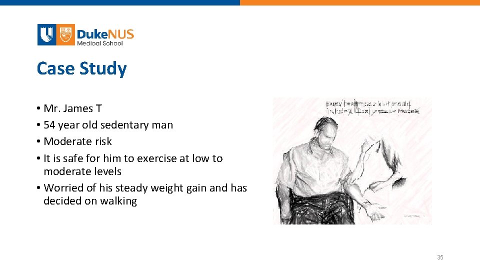 Case Study • Mr. James T • 54 year old sedentary man • Moderate