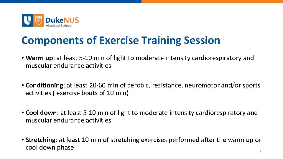 Components of Exercise Training Session • Warm up: at least 5 -10 min of