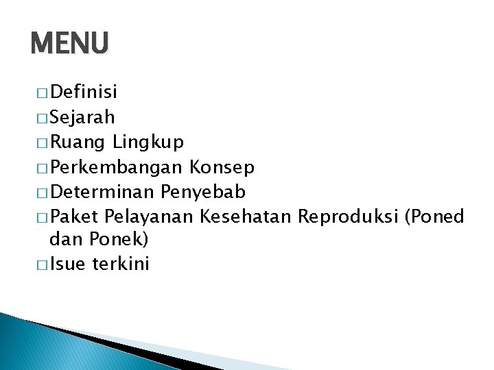 MENU � Definisi � Sejarah � Ruang Lingkup � Perkembangan Konsep � Determinan Penyebab