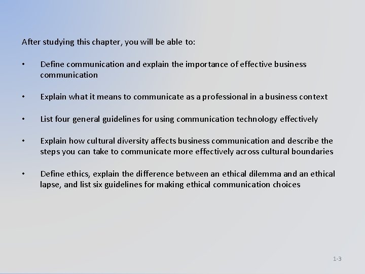 Learning Objectives After studying this chapter, you will be able to: • Define communication