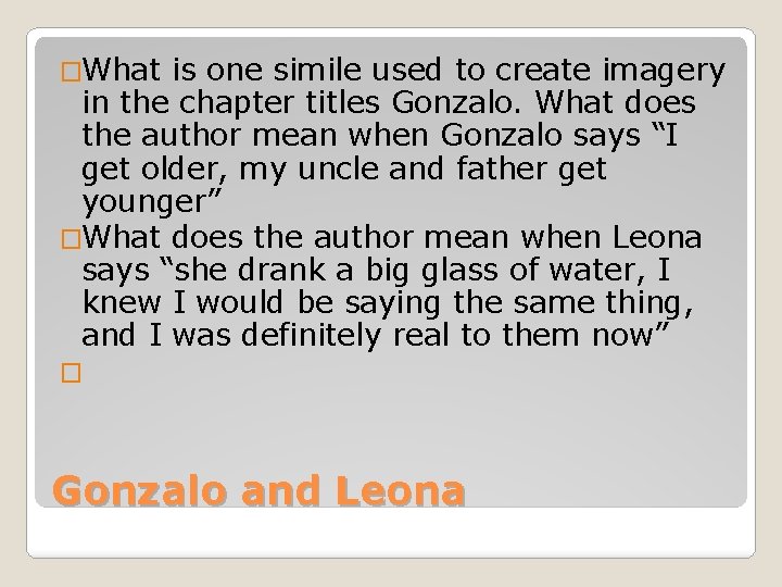 �What is one simile used to create imagery in the chapter titles Gonzalo. What