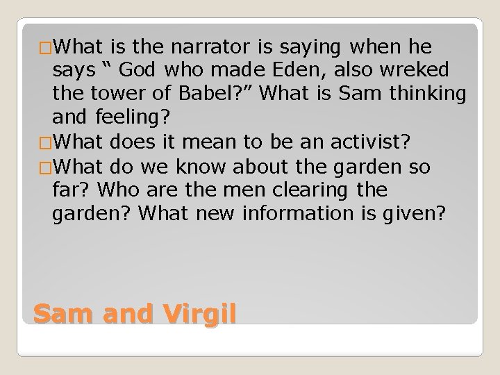 �What is the narrator is saying when he says “ God who made Eden,
