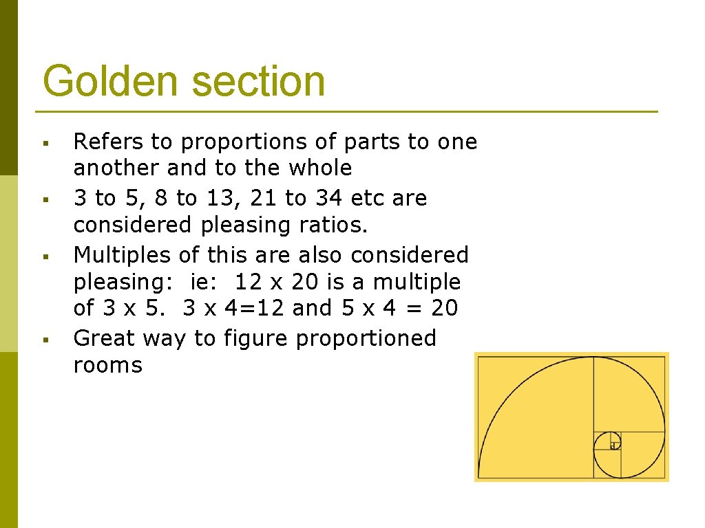 Golden section § § Refers to proportions of parts to one another and to