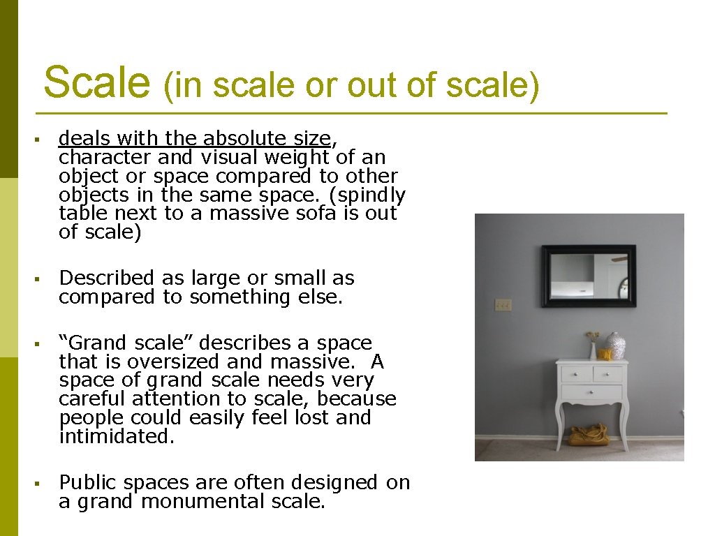 Scale (in scale or out of scale) § deals with the absolute size, character