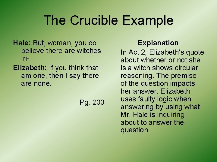 The Crucible Example Hale: But, woman, you do believe there are witches in. Elizabeth: