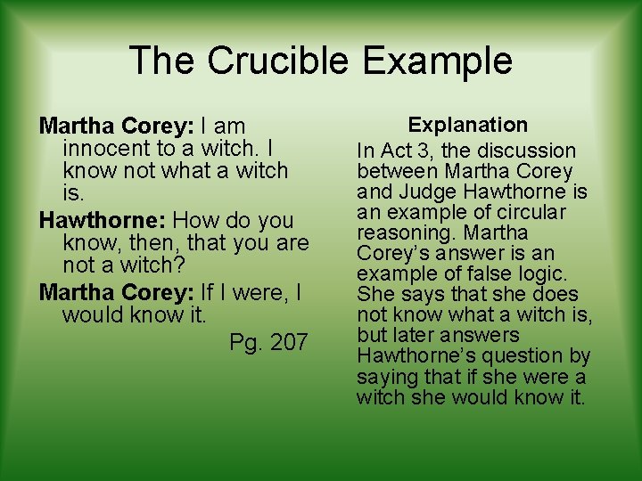 The Crucible Example Martha Corey: I am innocent to a witch. I know not