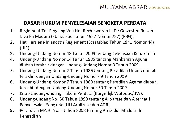 DASAR HUKUM PENYELESAIAN SENGKETA PERDATA 1. 2. 3. 4. 5. 6. 7. 8. 9.