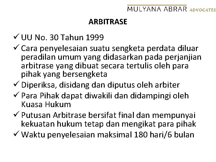 ARBITRASE ü UU No. 30 Tahun 1999 ü Cara penyelesaian suatu sengketa perdata diluar