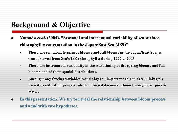 Background & Objective u Yamada et al. (2004). ”Seasonal and interannual variability of sea