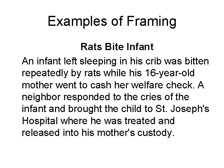 Examples of Framing Rats Bite Infant An infant left sleeping in his crib was