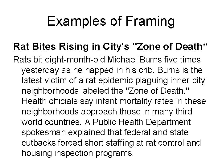 Examples of Framing Rat Bites Rising in City's "Zone of Death“ Rats bit eight-month-old