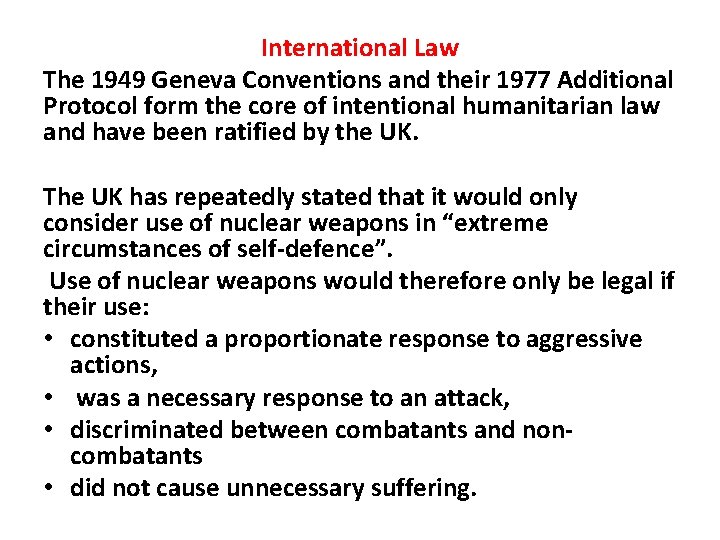 International Law The 1949 Geneva Conventions and their 1977 Additional Protocol form the core