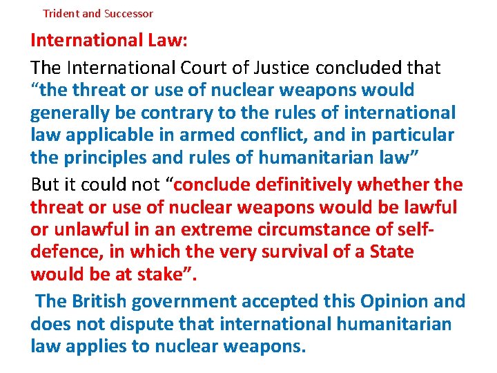 Trident and Successor International Law: The International Court of Justice concluded that “the threat