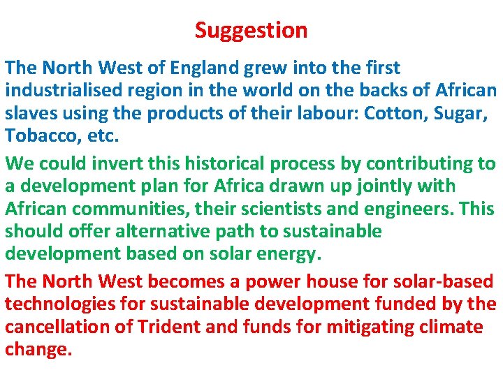 Suggestion The North West of England grew into the first industrialised region in the