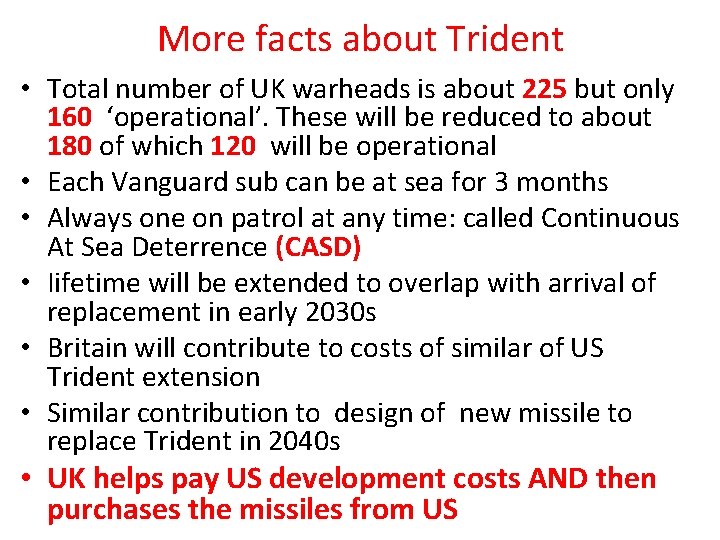 More facts about Trident • Total number of UK warheads is about 225 but