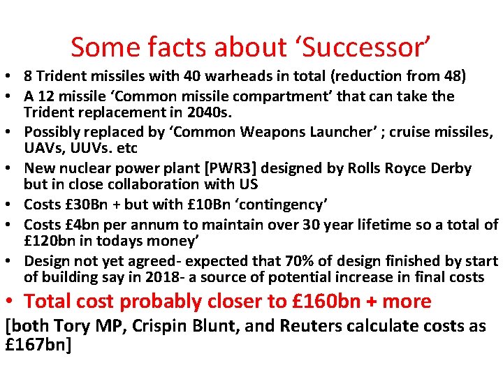 Some facts about ‘Successor’ • 8 Trident missiles with 40 warheads in total (reduction