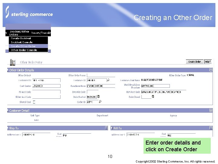 Creating an Other Order Enter order details and click on Create Order 10 Copyright