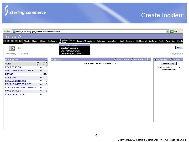 Create Incident 4 Copyright 2002 Sterling Commerce, Inc. All rights reserved. 