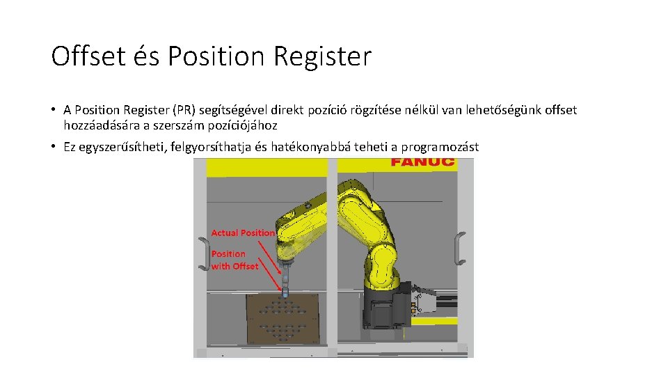 Offset és Position Register • A Position Register (PR) segítségével direkt pozíció rögzítése nélkül