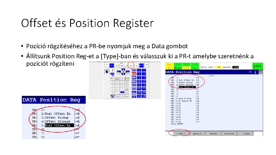 Offset és Position Register • Pozíció rögzítéséhez a PR-be nyomjuk meg a Data gombot