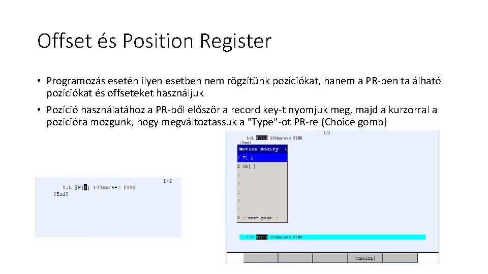 Offset és Position Register • Programozás esetén ilyen esetben nem rögzítünk pozíciókat, hanem a