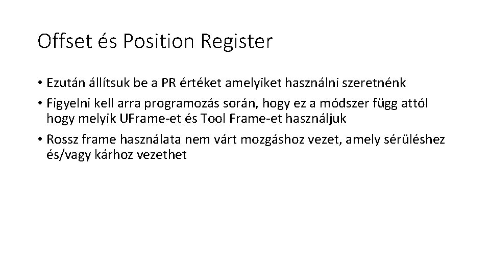 Offset és Position Register • Ezután állítsuk be a PR értéket amelyiket használni szeretnénk