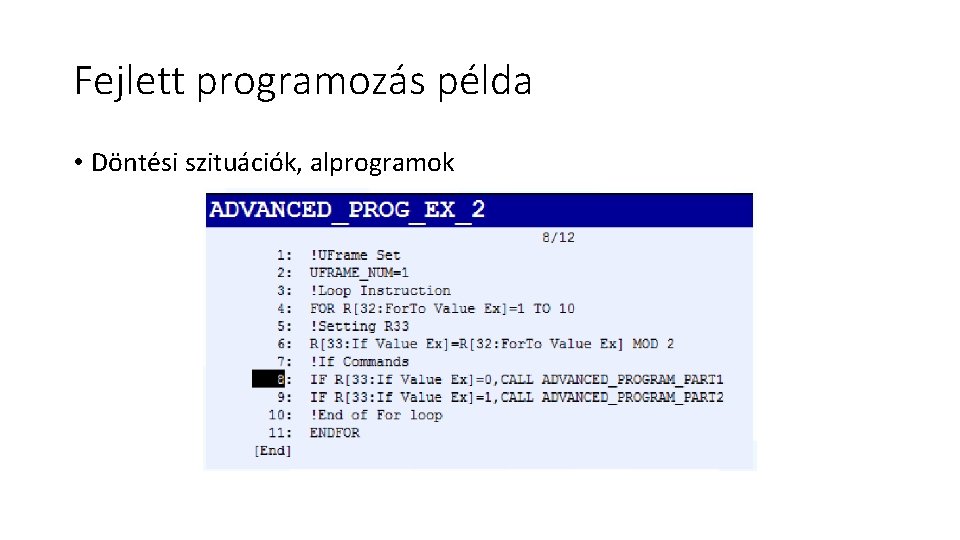 Fejlett programozás példa • Döntési szituációk, alprogramok 