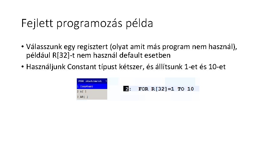 Fejlett programozás példa • Válasszunk egy regisztert (olyat amit más program nem használ), például