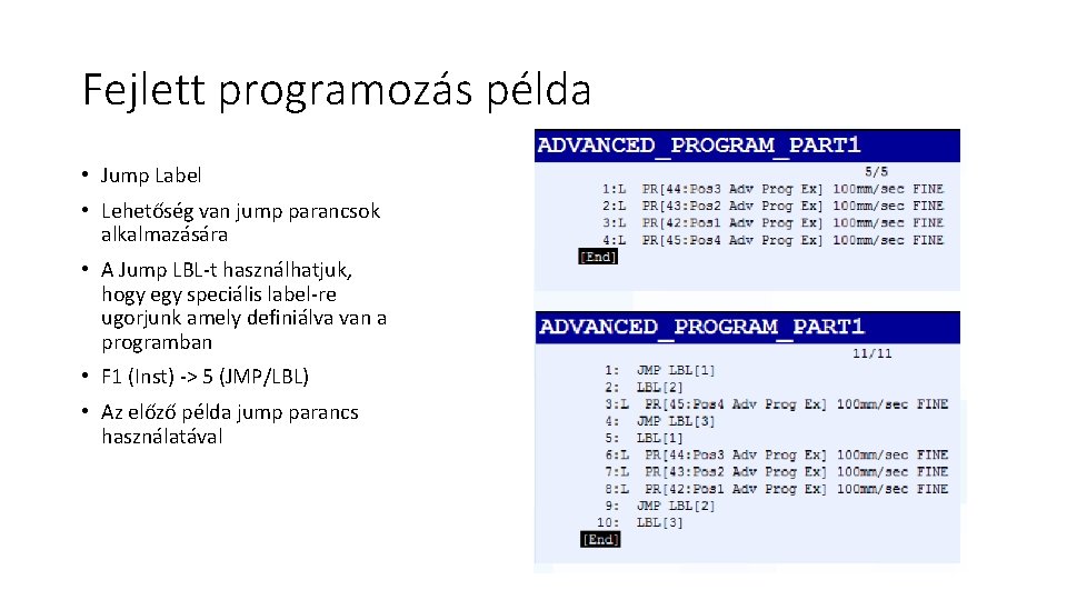 Fejlett programozás példa • Jump Label • Lehetőség van jump parancsok alkalmazására • A