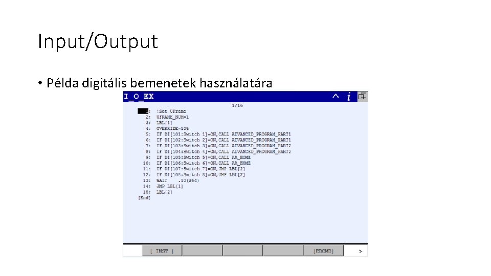 Input/Output • Példa digitális bemenetek használatára 