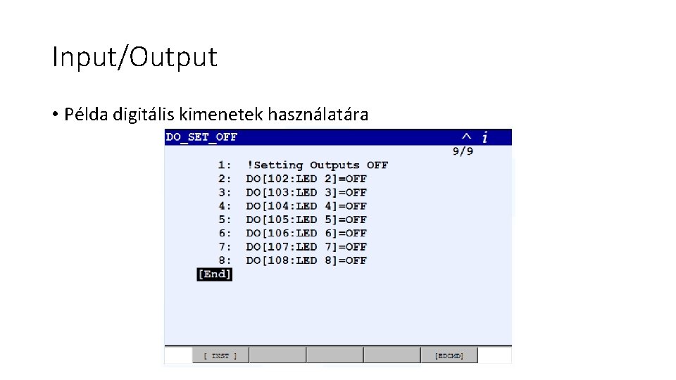 Input/Output • Példa digitális kimenetek használatára 