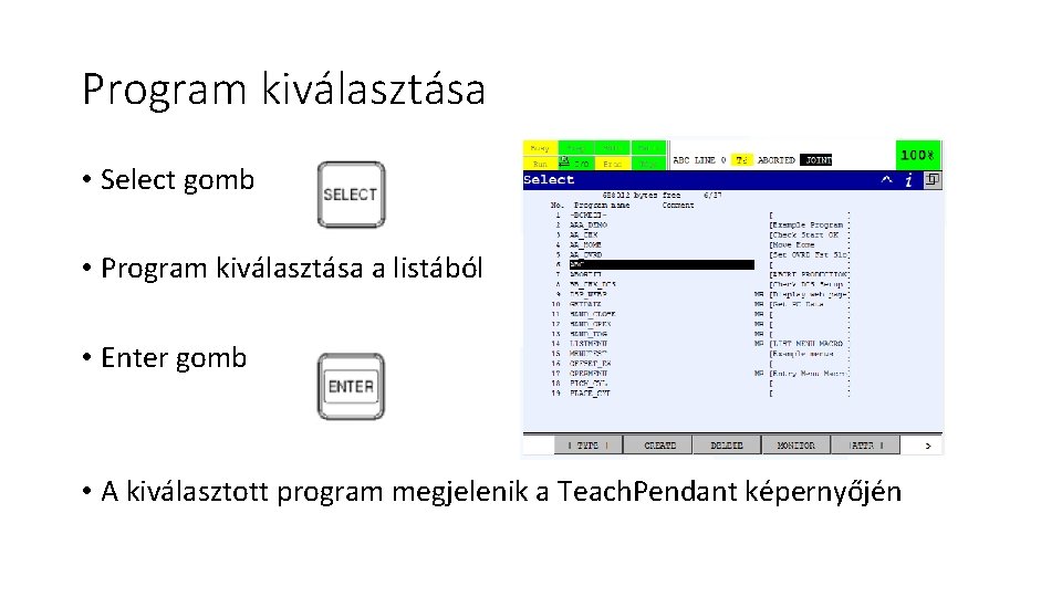 Program kiválasztása • Select gomb • Program kiválasztása a listából • Enter gomb •