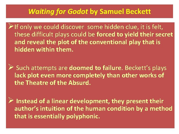 Waiting for Godot by Samuel Beckett ØIf only we could discover some hidden clue,