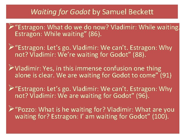 Waiting for Godot by Samuel Beckett Ø“Estragon: What do we do now? Vladimir: While