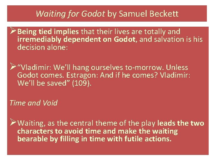 Waiting for Godot by Samuel Beckett ØBeing tied implies that their lives are totally